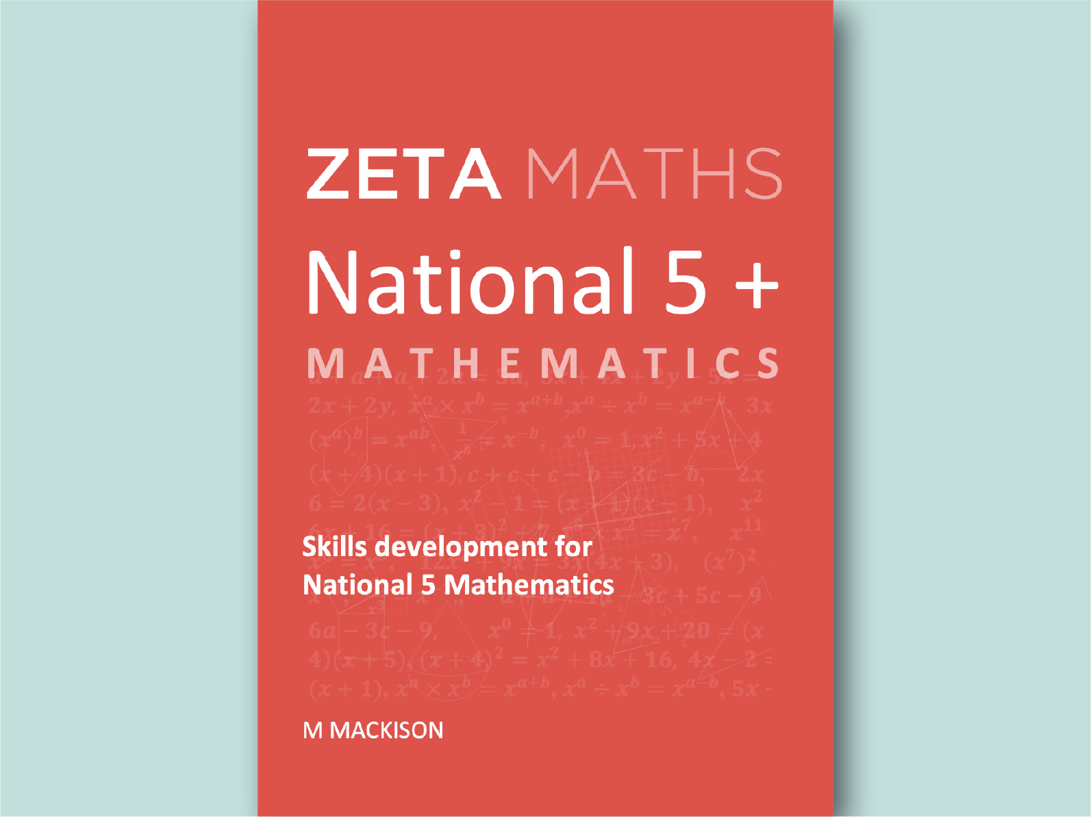 Front cover of Zeta Maths National 5 Mathematics Student Book covering the complete SQA course.