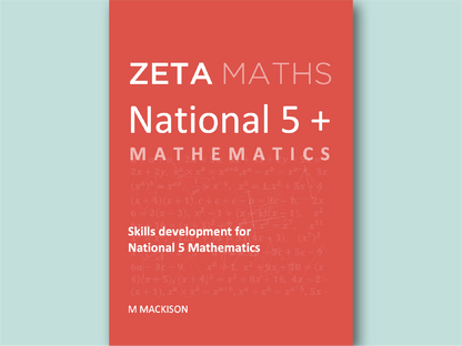 Front cover of Zeta Maths National 5 Mathematics Student Book covering the complete SQA course.