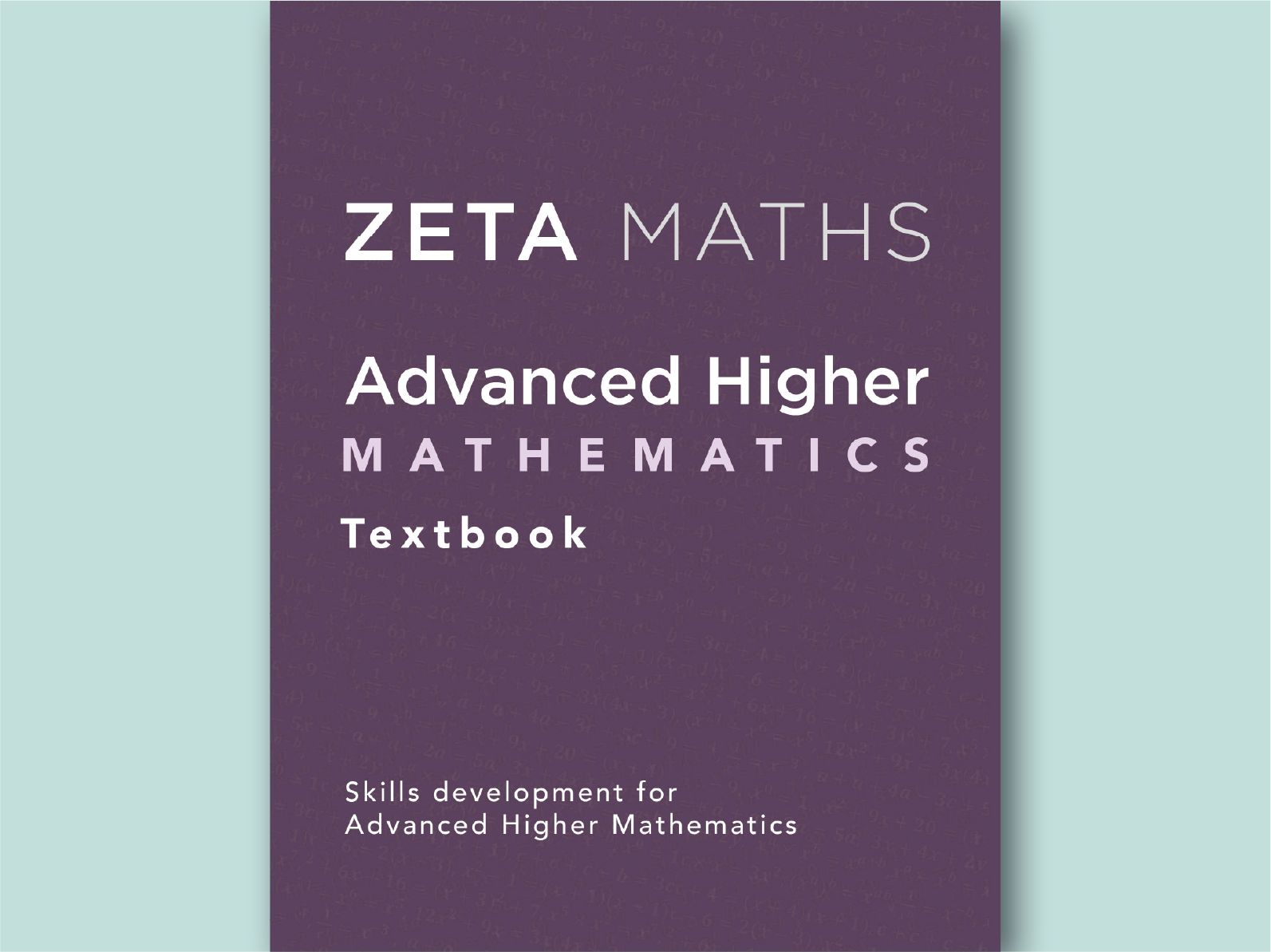 Front cover of Zeta Maths Advanced Higher Mathematics Student Book covering the complete SQA course.